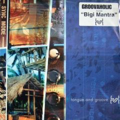 Groovaholic (Luzon) - Groovaholic (Luzon) - Bigi Mantra - Tongue'N' Groove