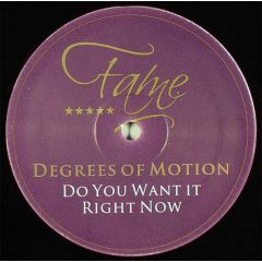 Degrees Of Motion - Degrees Of Motion - Do You Want It Right Now (2007) - Fame