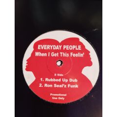 Everyday People - Everyday People - When I Get This Feelin - Every 3