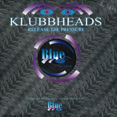 Klubbheads - Klubbheads - Release The Pressure - Blue