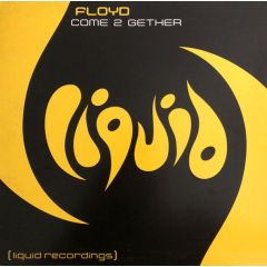 Floyd - Floyd - Come 2 Gether - Liquid Records