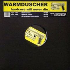 Warmduscher - Warmduscher - Hardcore Will Never Die - Tracid Traxx
