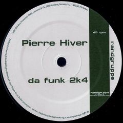 Pierre Hiver - Pierre Hiver - Da Funk 2K4 - Randgruppe