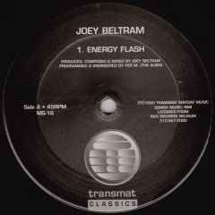 Joey Beltram - Joey Beltram - Energy Flash / Psycho Bass (Reissue) - Transmat Classic
