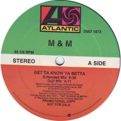 M & M - M & M - Get Ta Know Ya Betta - Atlantic
