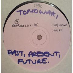 Tomowaki - Tomowaki - Past, Present, Future - Hooj Choons