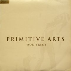 Ron Trent - Ron Trent - Primitive Arts - Peacefrog