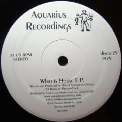 Daniell Spencer - Daniell Spencer - What Is House EP - Aquarius