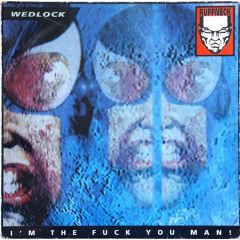 Wedlock - Wedlock - I'm The Fu*k You Man! - Ruffneck Records