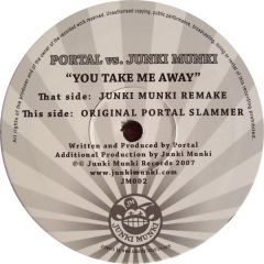 Portal Vs Junki Munki - Portal Vs Junki Munki - You Take Me Away - Junki Munki