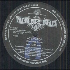 Whatever, Girl - Whatever, Girl - Activator (You Need Some) - Vicious Muzik Records