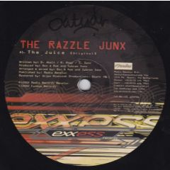 The Razzle Junx - The Razzle Junx - The Juice - Exxess Records
