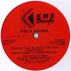 Reese & Santonio - Reese & Santonio - Bounce Your Body To The Box - KMS