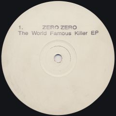 Zero Zero - Zero Zero - The World Famous Killer EP - Kickin Records
