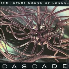 The Future Sound Of London - The Future Sound Of London - Cascade - Astralwerks