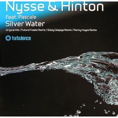 Nysse & Hinton Feat. Pascale - Nysse & Hinton Feat. Pascale - Silver Water - Turbulence