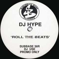 DJ Hype - DJ Hype - Roll The Beats (Remix) - Suburban Base Records