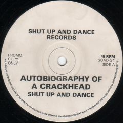 Shut Up And Dance - Shut Up And Dance - Autobiography Of A Crackhead / The Green Man - Shut Up And Dance Records
