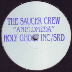 The Saucer Crew - The Saucer Crew - Andromeda - Holy Ghost Inc