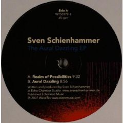 Sven Schienhammer - Sven Schienhammer - The Aural Dazzling EP - Wavetec