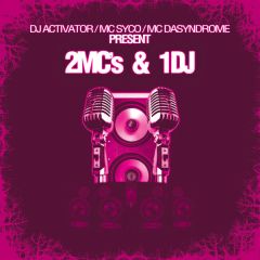 DJ Activator / MC Syco & MC Dasyndrome - DJ Activator / MC Syco & MC Dasyndrome - 2 MC's & 1 DJ - Activa