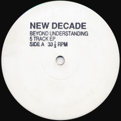 New Decade - New Decade - Beyond Understanding EP - Out Of Romford