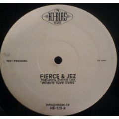 Fierce & Jez Ft Sherrie Lea - Fierce & Jez Ft Sherrie Lea - Where Love Lives 2002 - Hi Bias