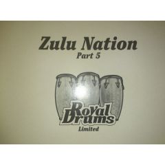 Zulu Nation - Zulu Nation - Part 5 - Royal Drums