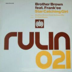Brother Brown Feat Frank'Ee - Brother Brown Feat Frank'Ee - Star Catching Girl - Rulin