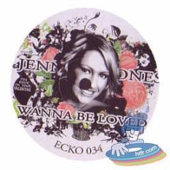 Jennifer Jones - Jennifer Jones - Wanna Be Loved - Ecko 