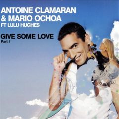 Antoine Clamaran & Mario Ochoa - Antoine Clamaran & Mario Ochoa - Give Some Love - Ambassade
