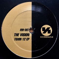 The Vision - The Vision - Toxin 12 EP - Hardwax