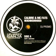 Calibre & MC Fats / a Sides & MC Fats - Calibre & MC Fats / a Sides & MC Fats - Neighbourhood / Mista Muscle - Liq-Weed Ganja Recordings