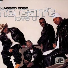 Jagged Edge - Jagged Edge - He Cant Love You - Columbia