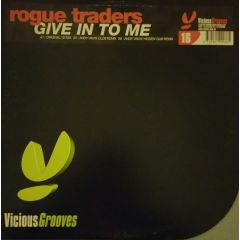 Rogue Traders  - Rogue Traders  - Give In To Me - Vicious Grooves