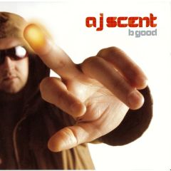 Aj Scent - Aj Scent - B Good - Honchos Music
