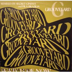 Grooveyard - Grooveyard - Watch Me Now (Remixes) - Ec Records