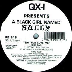 Qx-1 Pres. A Black Girl Named Sally - Qx-1 Pres. A Black Girl Named Sally - Say You Love Me - Rhythm Beat