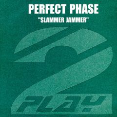 Perfect Phase - Perfect Phase - Slammer Jammer - 2 Play