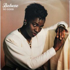 Deluxe - Deluxe - So Good / Do You Really Love Me - Unyque Artists