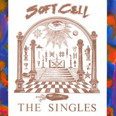Soft Cell - Soft Cell - The Singles - Some Bizarre