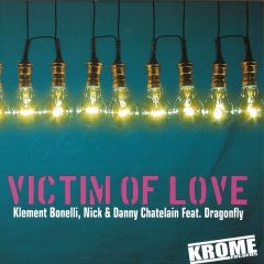 Klement Bonelli / Nick & Danny Chatelain - Klement Bonelli / Nick & Danny Chatelain - Victim Of Love - Krome Records 2