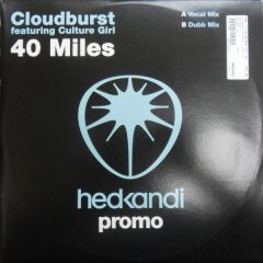 Cloudburst Featuring Culture Girl - Cloudburst Featuring Culture Girl - 40 Miles - Hed Kandi