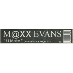 Maxx Evans - Maxx Evans - U Make - Octopus