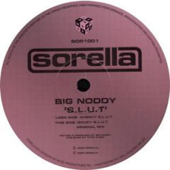 Big Noddy - Big Noddy - S.L.U.T (The Remixes) - Sorella