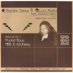 Stefano Gamma Vs Luis Radio - Stefano Gamma Vs Luis Radio - What Goes Around (The Remixes) - Equal 