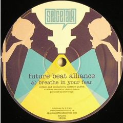 Future Beat Alliance - Future Beat Alliance - Breathe In Your Fear - Spacetalk