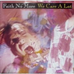 Faith No More - Faith No More - We Care A Lot - Slash, London Records, London American Recordings