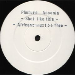 Phuture Assassins - Phuture Assassins - Shot Like Dis / Africans Must Be Free - Suburban Base Records