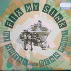DJ Sneak Ft Bearwho - DJ Sneak Ft Bearwho - Fix My Sink (Pt.2) - Magnetic